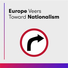 Europe Veers Toward Nationalism