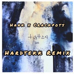 Hank x Crackpots-Tattoo (Hardtekk Remix)