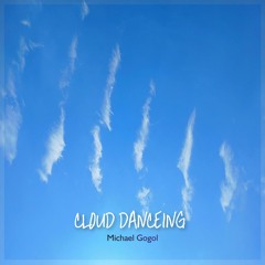 Cloud Dancing - Michael Gogol