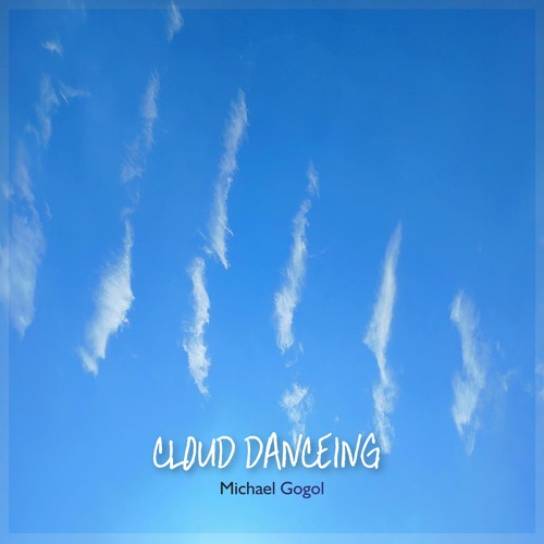 Cloud Dancing - Michael Gogol