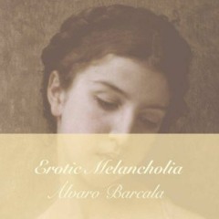 Alvaro Barcala - Erotic Melancholia XII.MP3