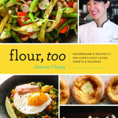 [Free] PDF 📨 Flour, Too: Indispensable Recipes for the Cafe's Most Loved Sweets & Sa