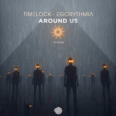 Timelock & Egorythmia - Around Us