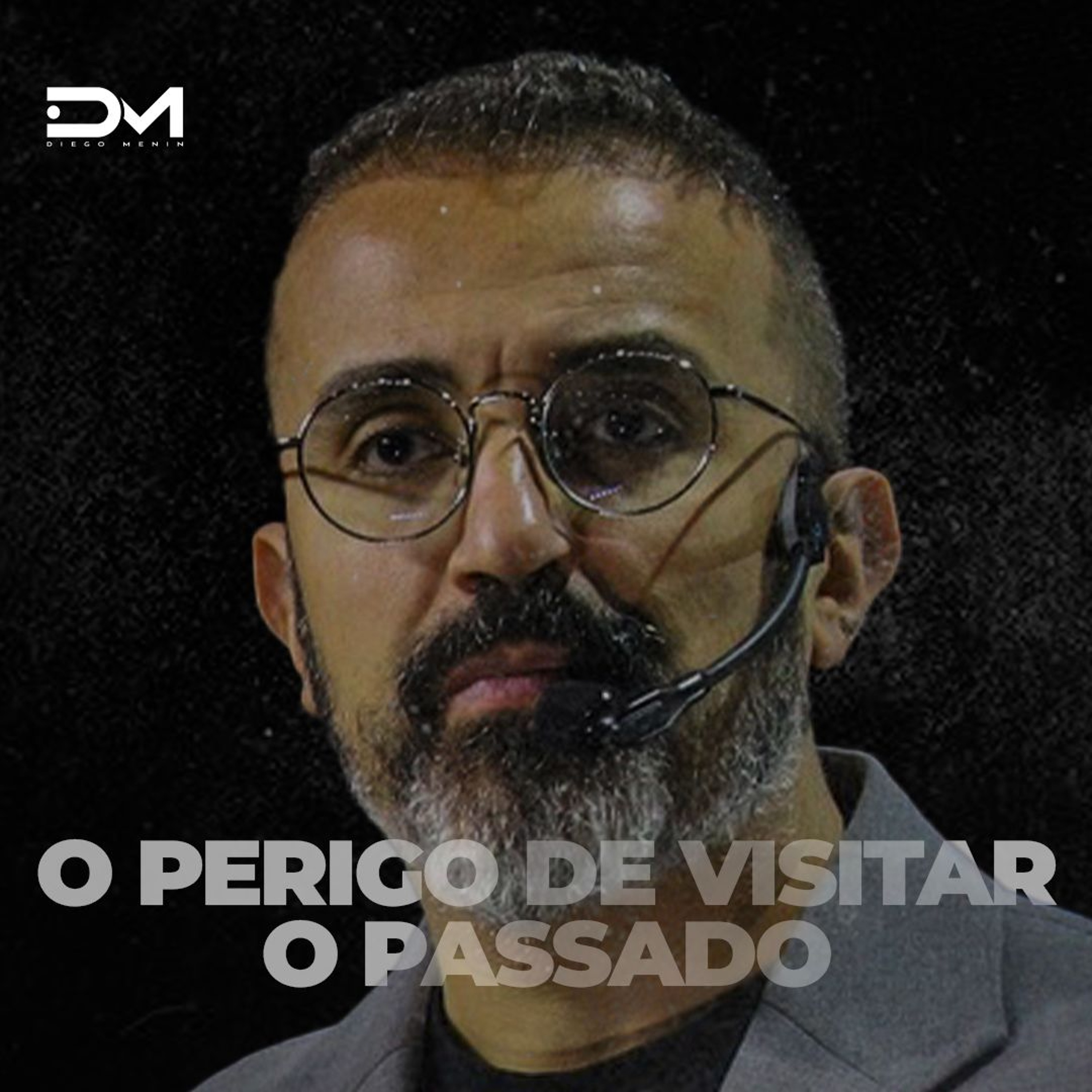 O PERIGO DE VISITAR O PASSADO - MOTIVACIONAL episode artwork
