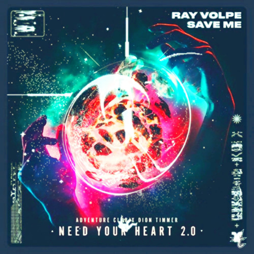 Adventure Club X Ray Volpe- Save Me I Need Your Heart 2.0 (CHVGZ Edit)