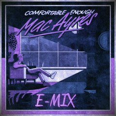 Mac Ayres - Comfortable Enough (E-Mix)