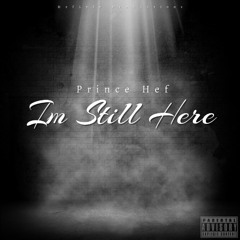 Prince Hef- Im Still Here