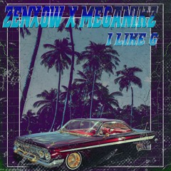 ZENXOW & MEGANIKZ - I LIKE G [Free DL)(Click buy)
