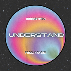 Understand x prod.Kayomi