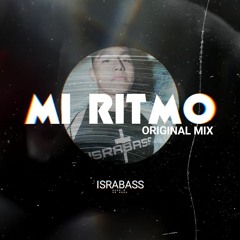 IsraBass - Mi Ritmo (Original Mix)