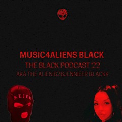 Music4Aliens "The Black Podcast" Ep 22 - AKA the Alien B2B Jennifer Blackk