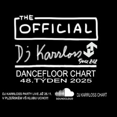 The Official Dj Karrloss Dancefloor Chart 48.týden 2025 (24.11.2025)