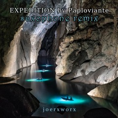 EXPEDITION by Paploviante // joerxworx sax remix