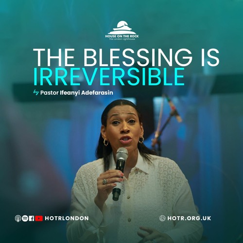 The Blessing is Irreversible - Pastor Ifeanyi Adefarasin - Sunday 20 June 2021