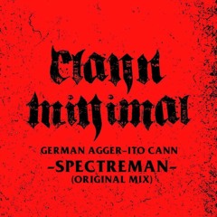 German Agger & Ito Cann - Spectreman (Original Mix) Clann Minimal records