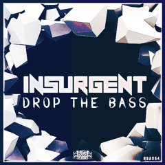 INSURGENT - DROP THE BASS (HBA054) (OUT NOW)