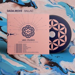 Premiere : Dada.Move - Ballad (VM05)