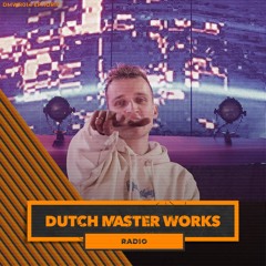 Dutch Master Works Radio Episode #014 by Ephoric