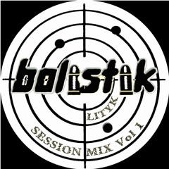 Balistik Session Mix vol 1 By Lityk