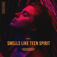 Papa Tin - Smells Like Teen Spirit (Radio Edit)