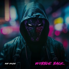 Rap House | Wobble Back (Daz Swann Remix)