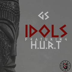 GS - Idols Featuring H.U.R.T