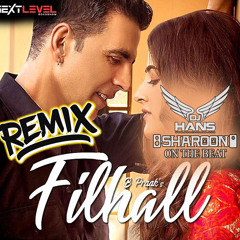 Filhaall Remix - B Praak Dj Hans Sharoon On The Beat
