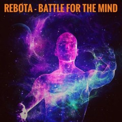 REBØTA - Battle For The Mind