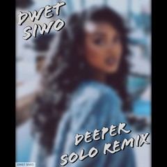 Deeper Solo Remix