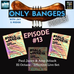 Only Bangers Podcast (#13) -  Paul Janes / Amp Attack LIVE @ The SoundHouse Dublin October 2023