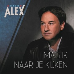 Alex- Mag Ik Naar Je Kijken