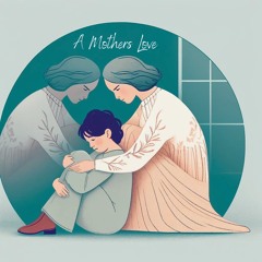 A Mothers Love