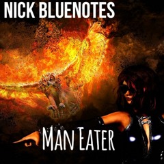 Nick Bluenotes - "Man Eater" produced by The Audio God