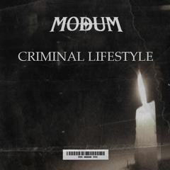 MODUM CREW - CRIMINAL LIFESTYLE [Free!!!!!]