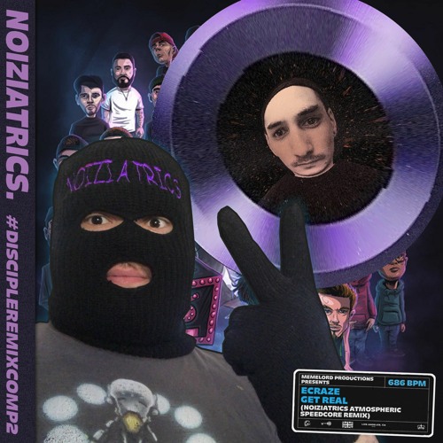 Ecraze - Get Real (Noiziatrics 686 BPM Atmospheric Speedcore Remix)