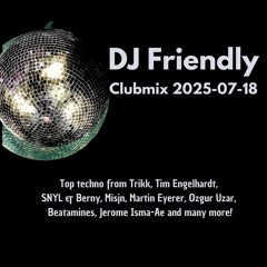 DJ Friendly Clubmix 2025-07-18