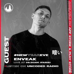 Enveak @ Uncoded Radio Mix (NYE 1 hour)