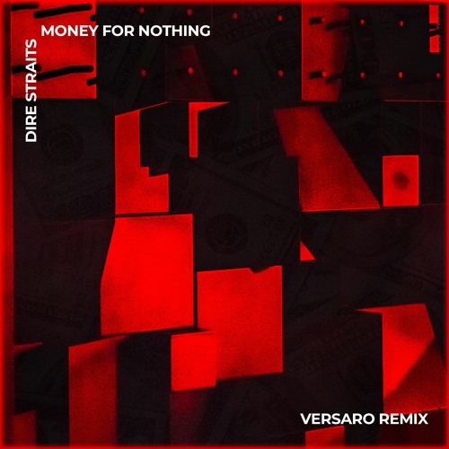 Dire Straits - Money For Nothing (Versaro Remix)