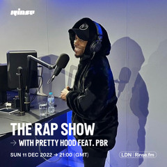 The Rap Show with Pretty Hood feat. PBR - 11 December 2022