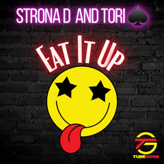 Eat It Up Remix Tori Spade & Strona D Produced by The Tune Goon