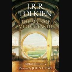 ebook read [pdf] 📚 The Maps of Middle-earth: The Essential Maps of J.R.R. Tolkien's Fantasy Realm