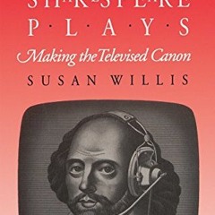 [PDF] ❤️ Read The BBC Shakespeare Plays: Making the Televised Canon by  Susan Willis