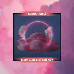 Chạy Khỏi Thế Giới Này Speed Up   Da LAB Ft Phương Ly「Cukak Remix」