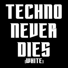 TECHNO NEVER DIES (White)