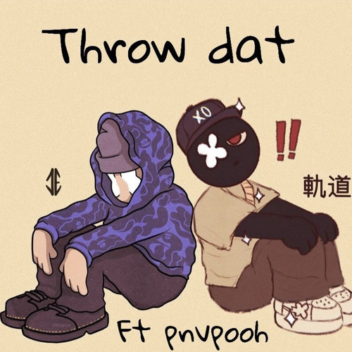 Throw dat -ft pnvpooh