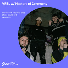 VRBL w/ Masters of Ceremony 13TH FEB 2022