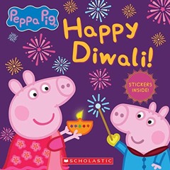 [ACCESS] [EBOOK EPUB KINDLE PDF] Happy Diwali! (Peppa Pig) by  Scholastic &  EOne 💑