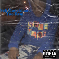 SelfMadeShaad - Too Real (Official Audio)