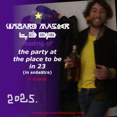 Reading of The party at The Place to Be in 23 in Snösätra. (4 Ari)