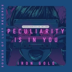 Iron Gold - Peculiarity Is In You (Sounds of Lust Records) (PREMIERE)